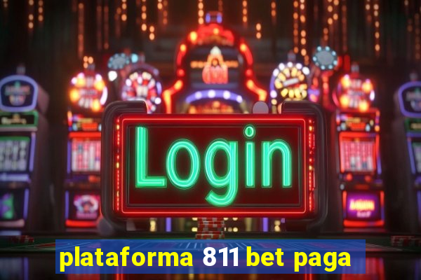 plataforma 811 bet paga